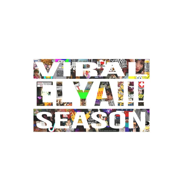 Album cover art for ELYA VIRAL SEASON!!!