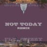 Not Today (Radio Edit) [Radio Edit]