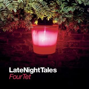 Album cover art for Late Night Tales - Four Tet