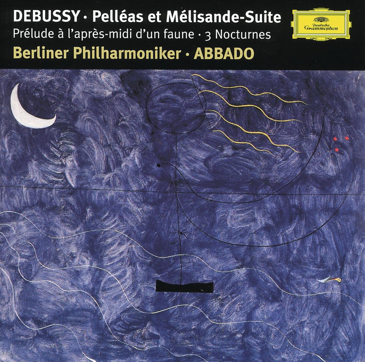 Debussy: Pelléas et Mélisande-Suite - Prélude à l'après-midi d'un faune - 3 Nocturnes