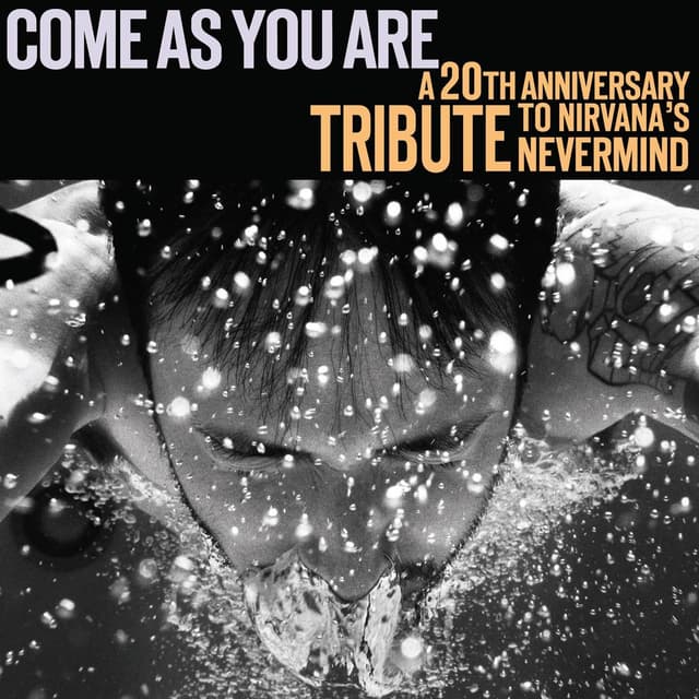 Album cover art for Come As You Are : A 20th Anniversary Tribute To Nirvana's 'Nevermind'