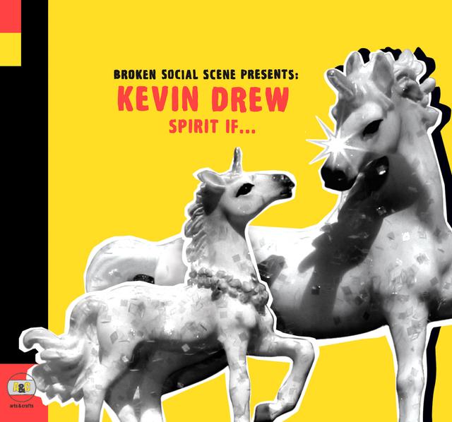 Album cover art for Broken Social Scene Presents Kevin Drew Spirit If...