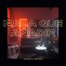 Nada Que Añadir (Nada Que Anadir)