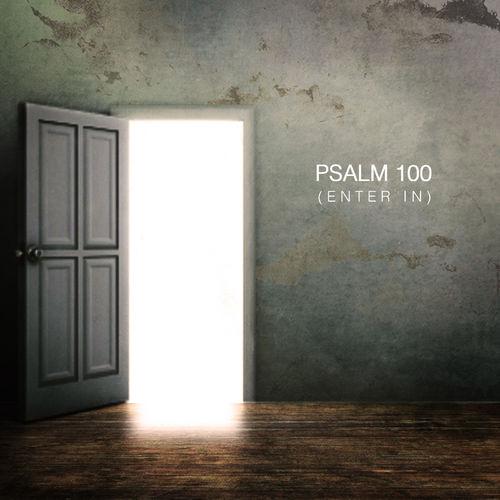 Album cover art for Psalm 100 (Enter In)