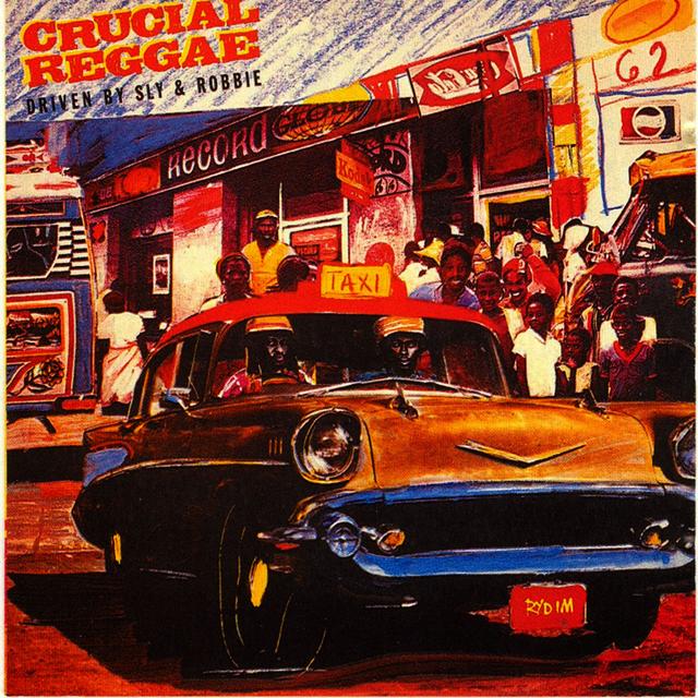 Album cover art for Crucial Reggae: Driven by Sly & Robbie