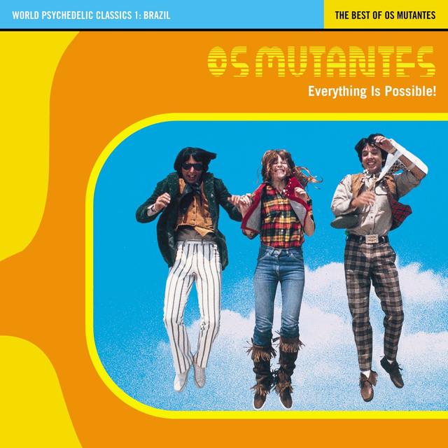 Album cover art for Everything Is Possible! The Best of Os Mutantes