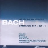 Bach: Cantatas, Vol. 3 - BWV 1, 82, 147 (Marie de Nazareth)