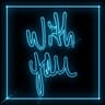 WITH YOU