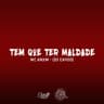 Tem Que Ter Maldade