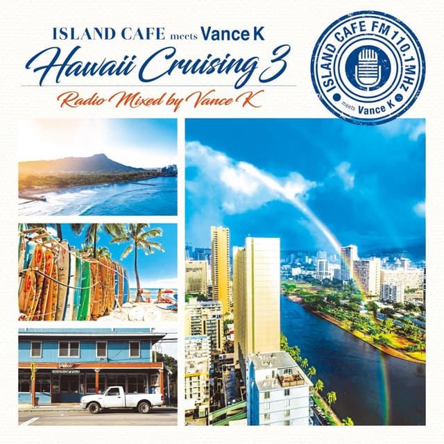 Album cover art for ISLAND CAFE meets Vance K Hawaii Cruising 3 Radio Mixed by Vance K