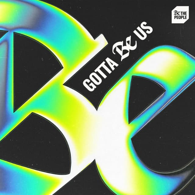 Album cover art for Gotta Be Us (Be the People)