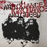 Arrogance Ignorance & Greed
