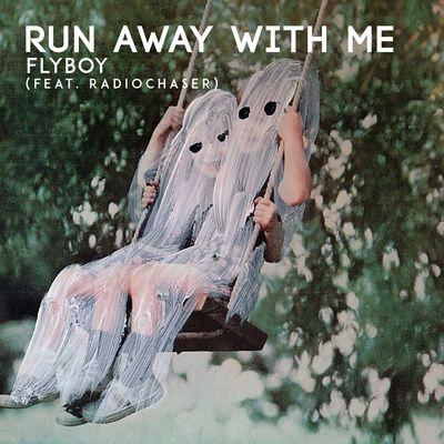 Album cover art for Run Away With Me (feat. Radiochaser)