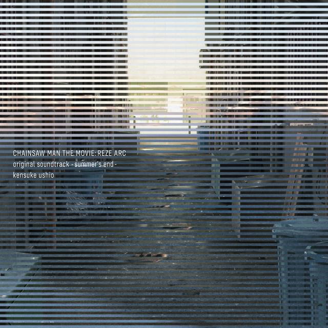 Album cover art for CHAINSAW MAN THE MOVIE: REZE ARC original soundtrack -summer's end-