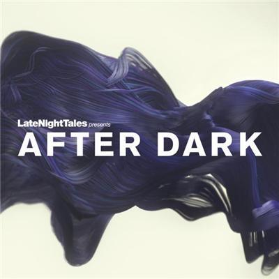Album cover art for Late Night Tales Presents After Dark